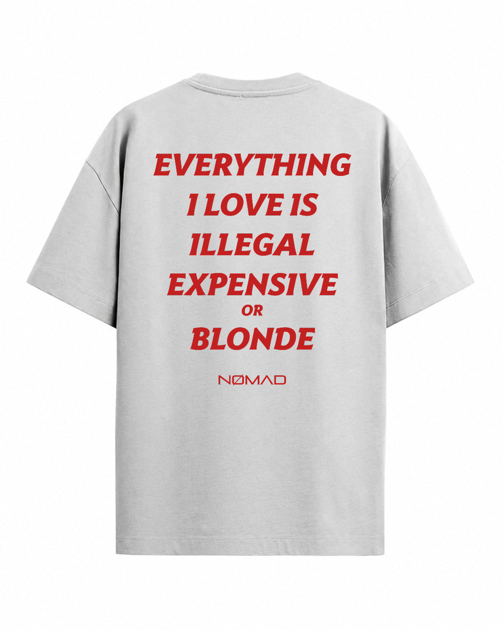 Everything I Love Is Illegal Expensive or Blonde