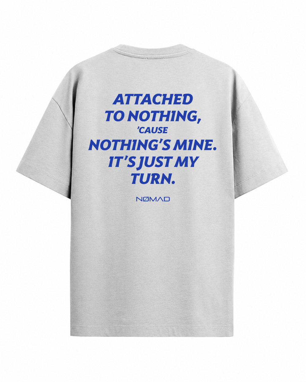 Attached to Nothing, 'Cause Nothing's Mine. It's Just My Turn.