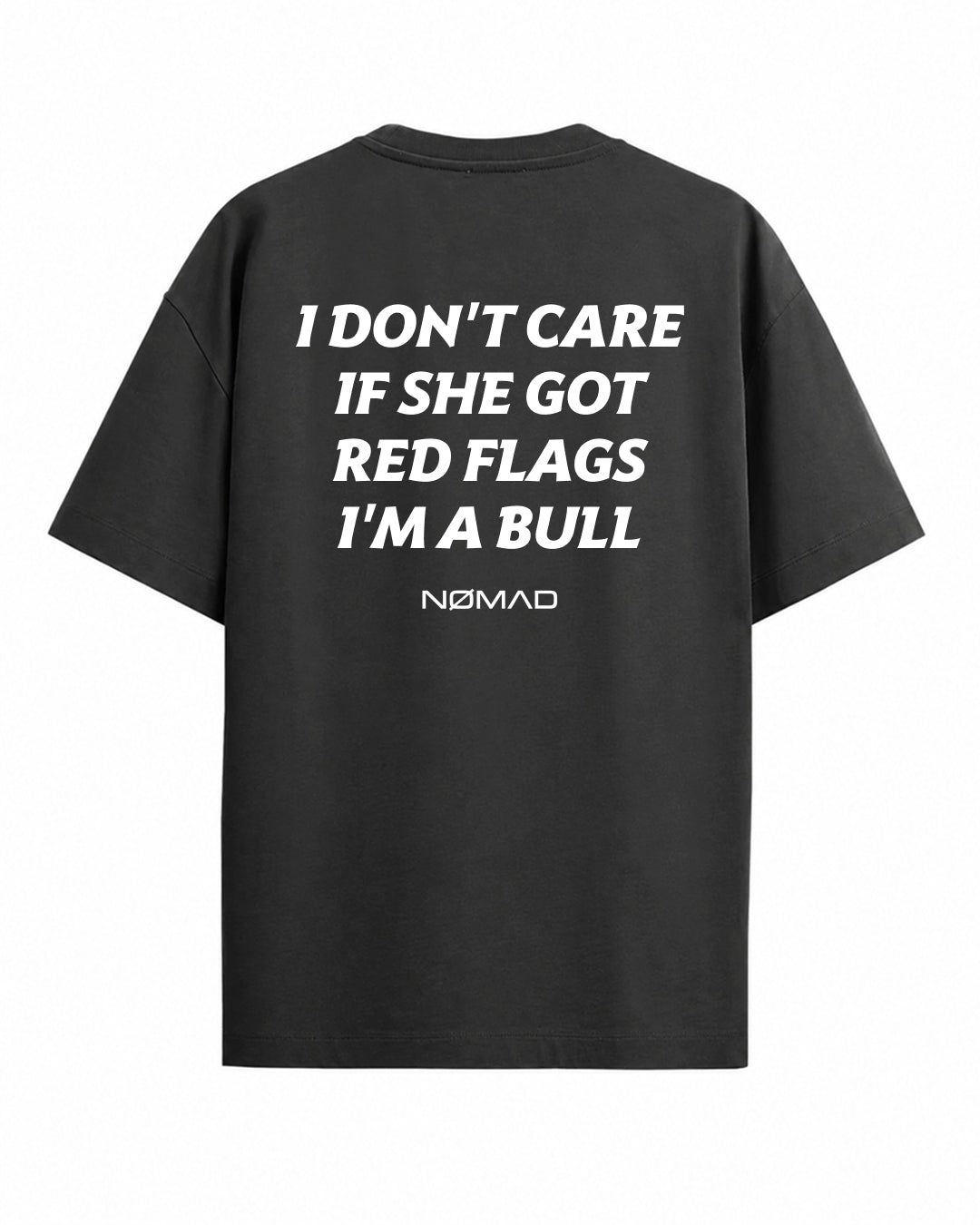 I Don't Care If She Got Red Flags I'm a Bull