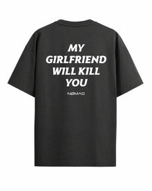 My Girlfriend Will Kill You