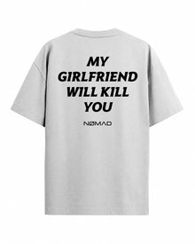 My Girlfriend Will Kill You