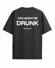 You Might Be Drunk