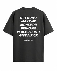 If It Don't Make Me Money or Bring Me Peace, I Don't Give a F*ck