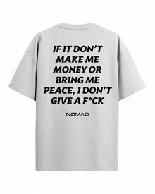 If It Don't Make Me Money or Bring Me Peace, I Don't Give a F*ck