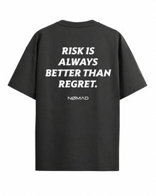 Risk Is Always Better Than Regret.