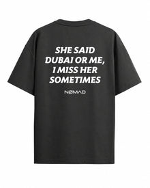 She Said Dubai or Me, I Miss Her Sometimes