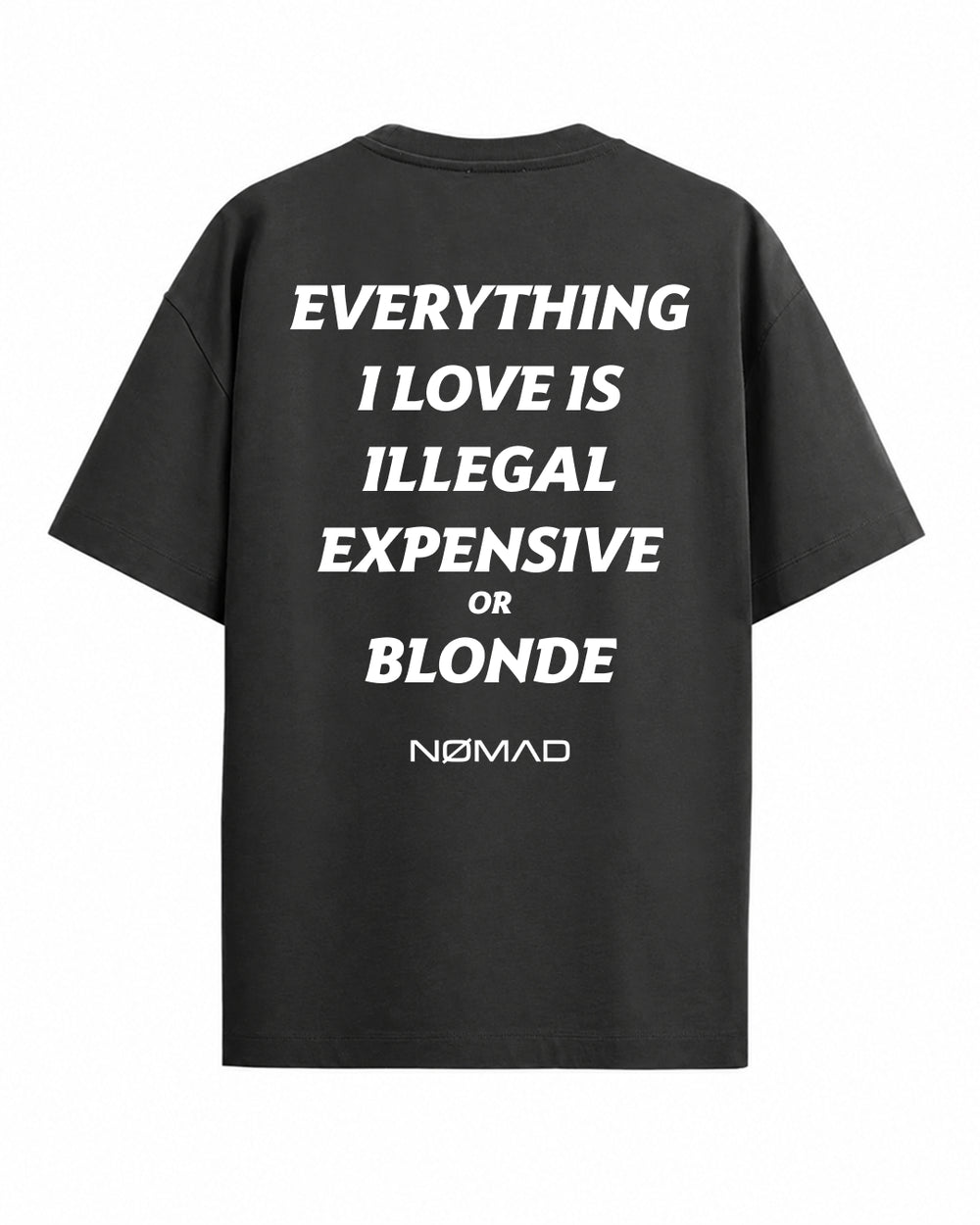 Everything I Love Is Illegal Expensive or Blonde