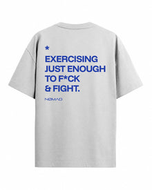 Exercising Just Enough to F*ck & Fight.
