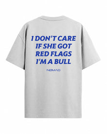 I Don't Care If She Got Red Flags I'm a Bull