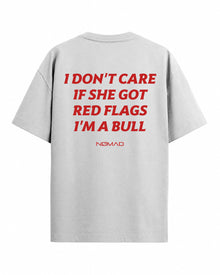 I Don't Care If She Got Red Flags I'm a Bull