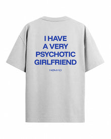 I Have a Very Psychotic Girlfriend