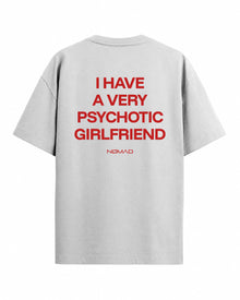 I Have a Very Psychotic Girlfriend