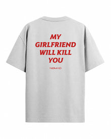 My Girlfriend Will Kill You