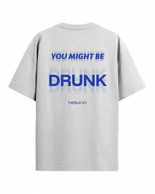 You Might Be Drunk