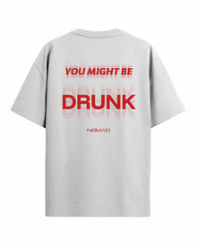 You Might Be Drunk