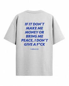 If It Don't Make Me Money or Bring Me Peace, I Don't Give a F*ck