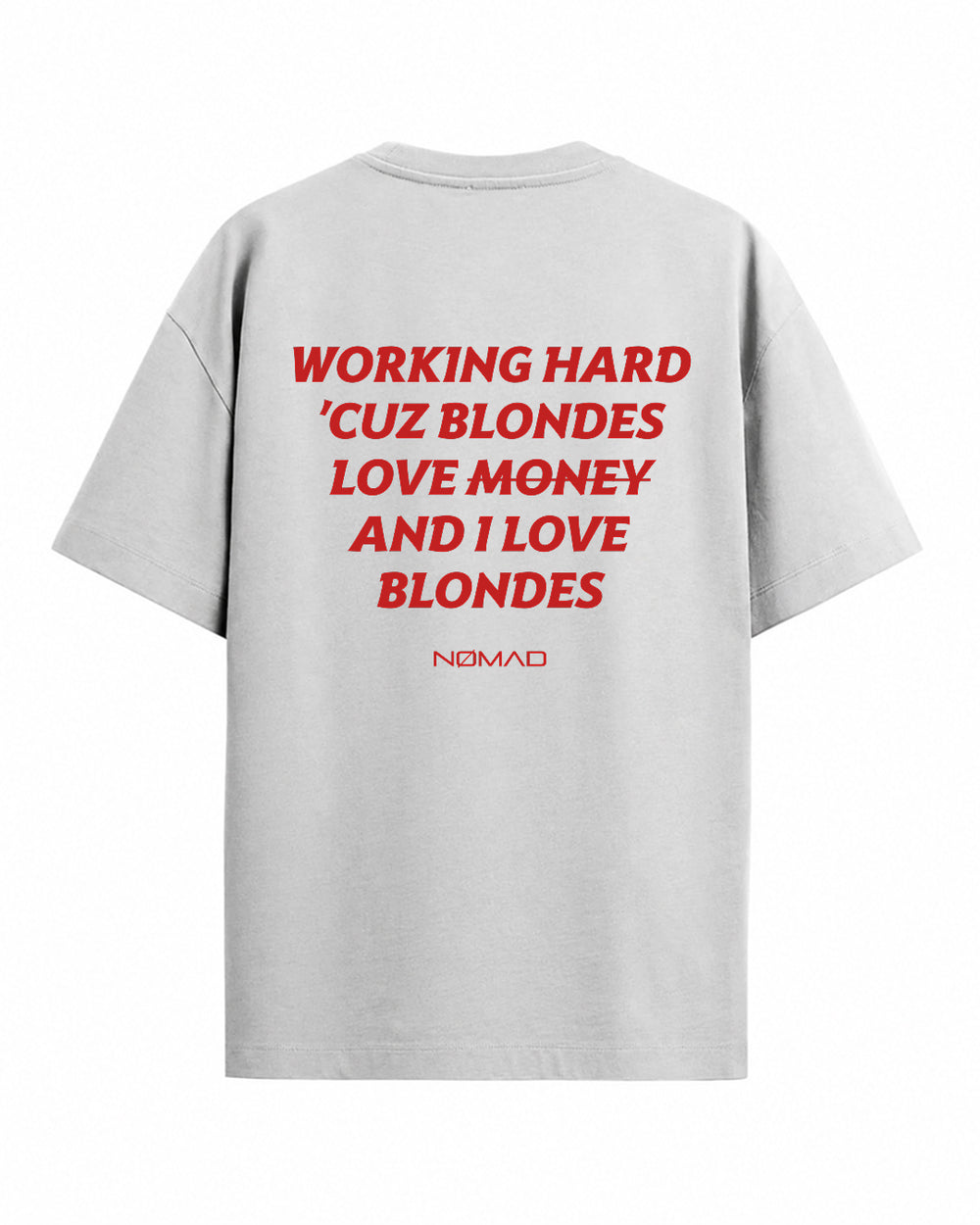 Working Hard 'Cuz Blondes Love Money and I Love Blondes