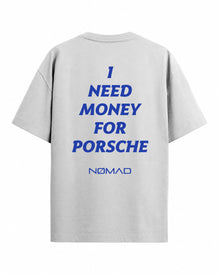 I Need Money for Porsche