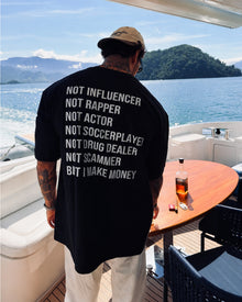 Not Influencer Not Rapper Not Actor Not Soccerplayer Not Drug Dealer Not Scammer But I Make Money