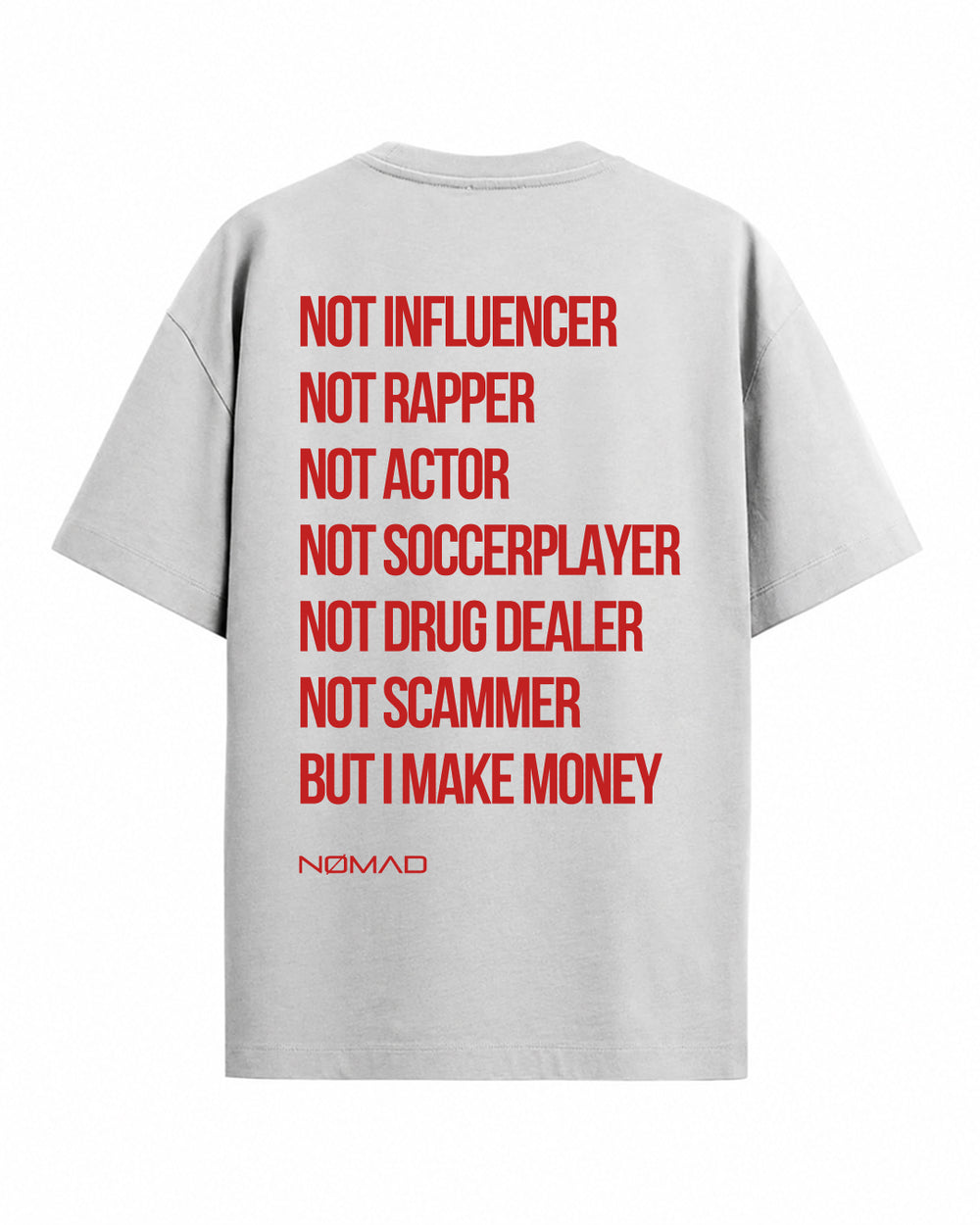 Not Influencer Not Rapper Not Actor Not Soccerplayer Not Drug Dealer Not Scammer But I Make Money